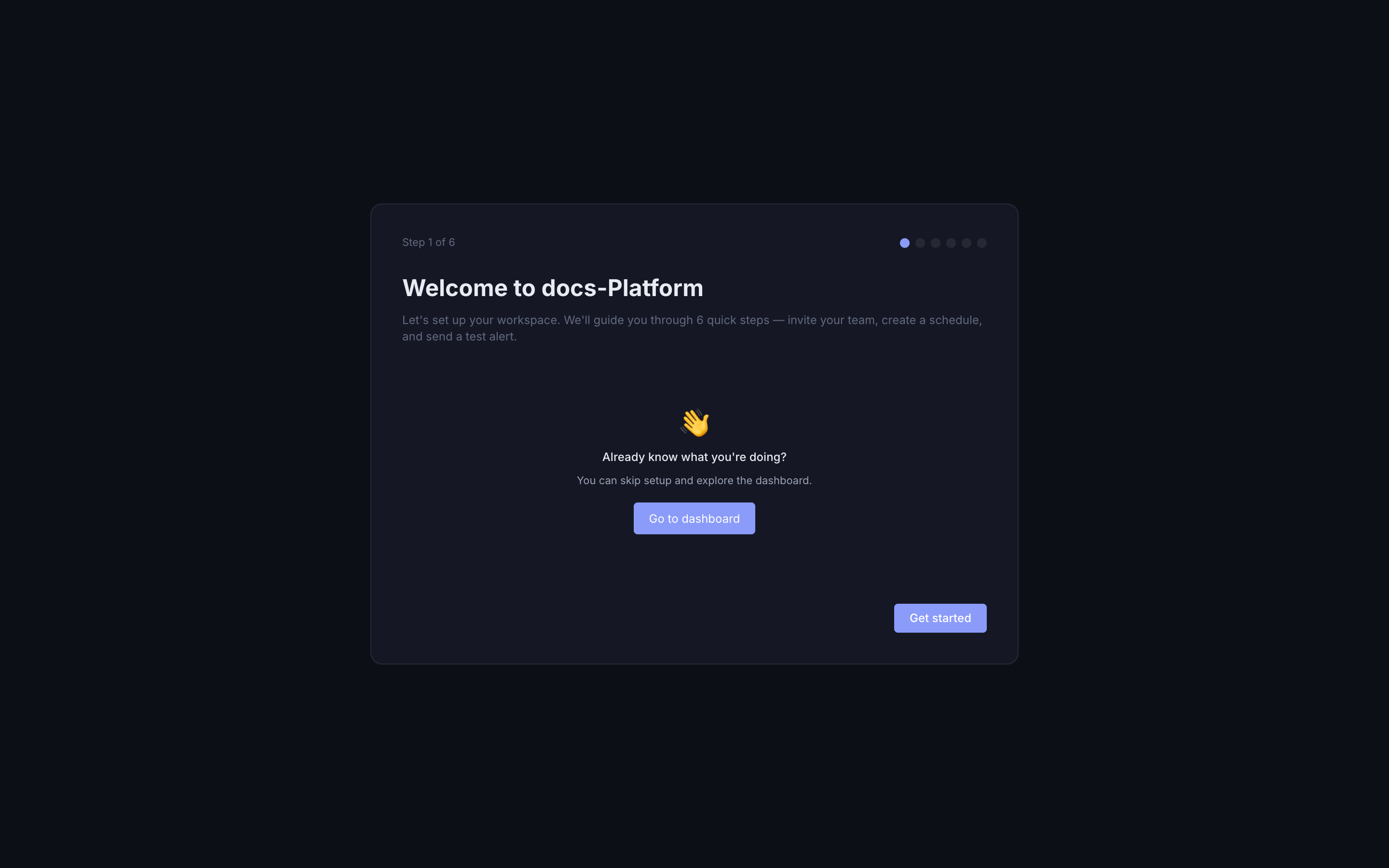 Onboarding wizard step 1 of 6, a welcome screen titled 'Welcome to docs-Platform' offering Get started or Go to dashboard